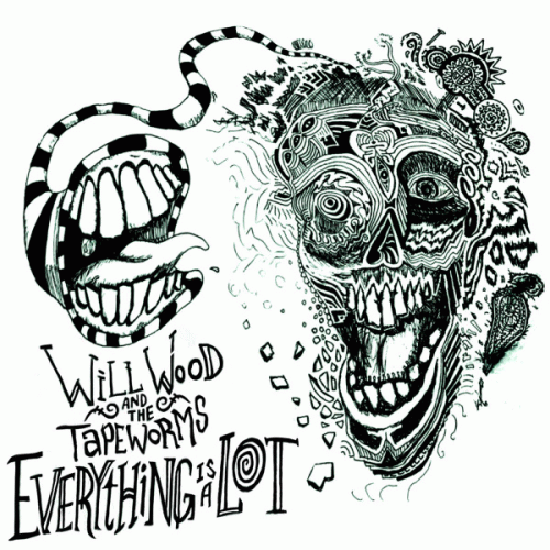 Will Wood and the Tapeworms : Everything Is a Lot